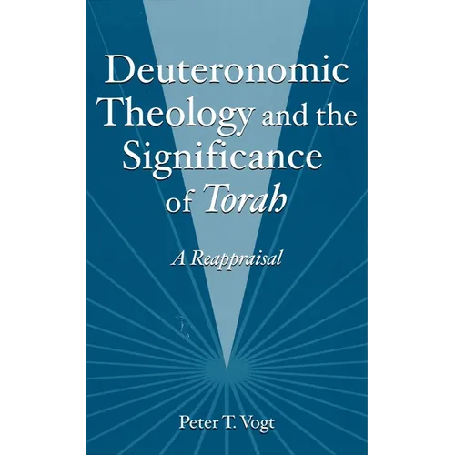 Deuteronomic Theology and the Significance of Torah