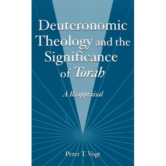 Deuteronomic Theology and the Significance of Torah