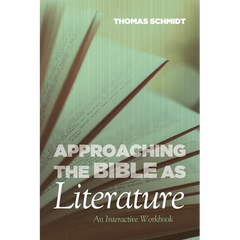 Approaching the Bible as Literature: An Interactive Workbook
