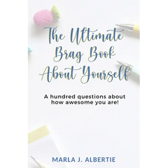 The Ultimate Bragbook: 100 questions about how awesome you are