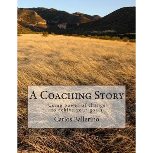 A Coaching Story: Using power of change to achive your goals