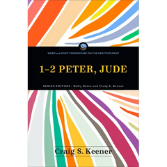 1-2 Peter, Jude: Word and Spirit Commentary on the New Testament