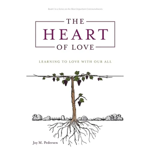 The Heart of Love: Learning to Love With Our All