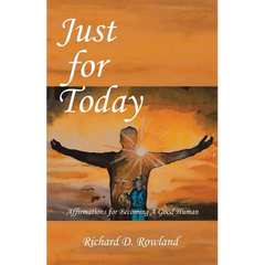 Just for Today: Affirmations for Becoming a Good Human