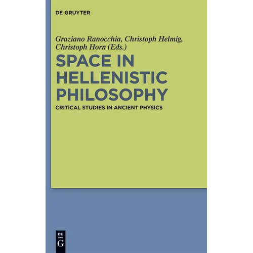 Space in Hellenistic Philosophy: Critical Studies in Ancient Physics