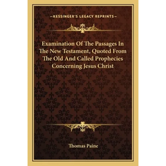 Examination Of The Passages In The New Testament, Quoted From The Old And Called Prophecies Concerning Jesus Christ