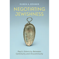 Negotiating Jewishness: Paul's Ethnicity Between Continuity and Discontinuity