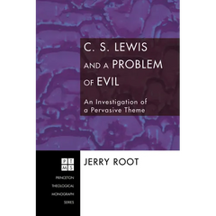 C. S. Lewis and a Problem of Evil: An Investigation of a Pervasive Theme