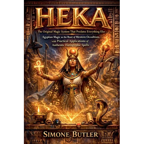 HEKA The Original Magic System That Predates Everything Else