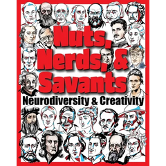 Nuts, Nerds, & Savants: Neurodiversity & Creativity