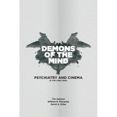 Demons of the Mind: Psychiatry and Cinema in the Long 1960s