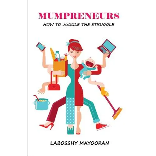 Mumpreneurs: How to Juggle the Struggle