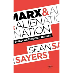 Marx and Alienation: Essays on Hegelian Themes