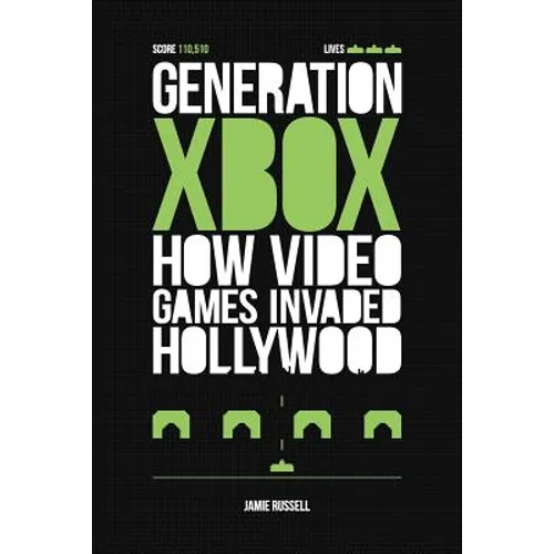 Generation Xbox: How Videogames Invaded Hollywood