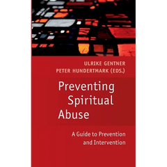 Preventing Spiritual Abuse: A Guide to Prevention and Intervention