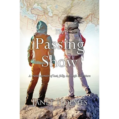 The Passing Show: A travel memoir of lust, folly and high adventure
