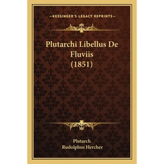 Plutarchi Libellus De Fluviis (1851)