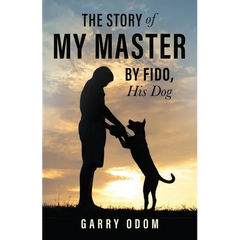 The Story of My Master by Fido, His Dog