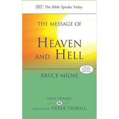 The Message of Heaven and Hell: The Bible Speaks Today: Bible Themes