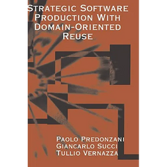 Strategic Software Production with Domain-Oriented Reuse