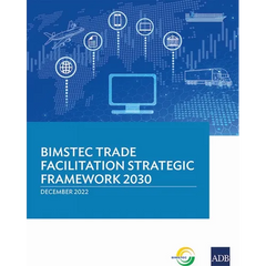 Bimstec Trade Facilitation Strategic Framework 2030
