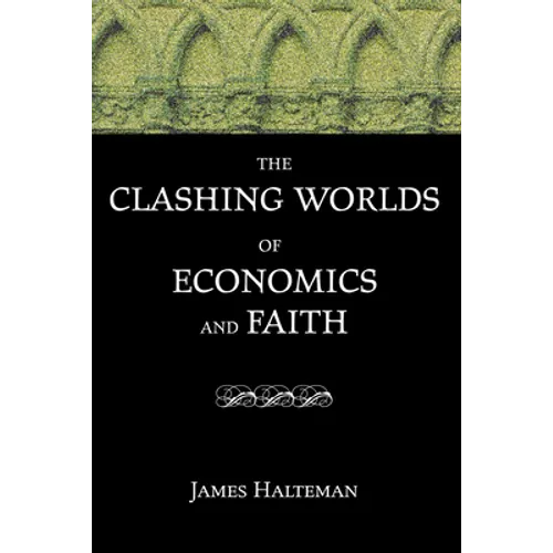 The Clashing Worlds of Economics and Faith