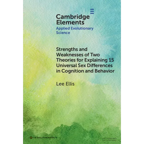 Strengths and Weaknesses of Two Theories for Explaining 15 Universal Sex Differences in Cognition and Behavior
