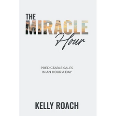 The Miracle Hour: Predictable Sales in an Hour a Day