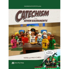 Catechism of the Seven Sacraments: Building Blocks of Faith Series