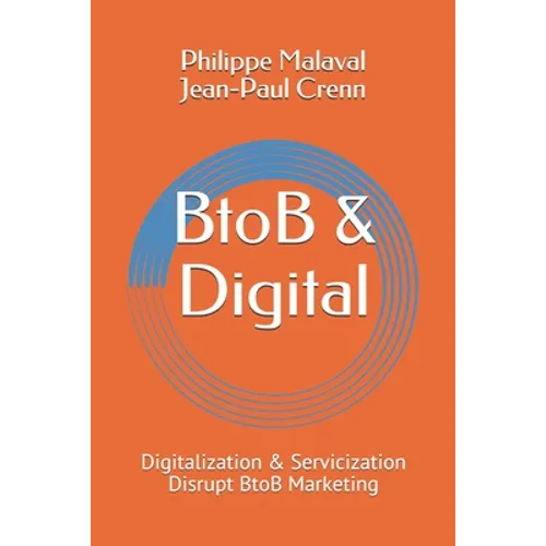 BtoB and Digital: Digitalization and Servicization Disrupt BtoB Marketing