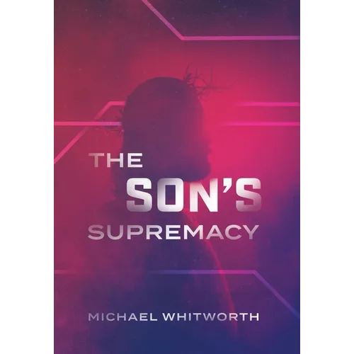 The Son's Supremacy: A Guide to Hebrews