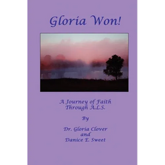 Gloria Won! a Journey of Faith Through A. L. S.