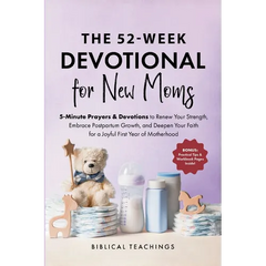 The One-Year Devotional for New Moms: 5-Minute Prayers & Devotions to Renew Your Strength, Embrace Postpartum Growth, and Deepen Your Faith for a Joyf
