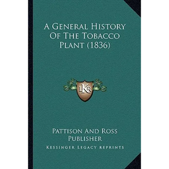 A General History Of The Tobacco Plant (1836)