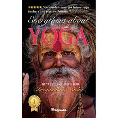 Everything about Yoga: By Bestselling Author Shreyananda Natha