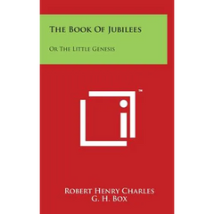The Book of Jubilees: Or the Little Genesis