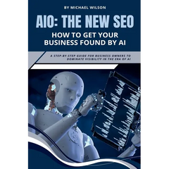 Aio: The New SEO - How to Get Your Business Found by AI