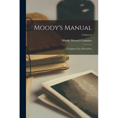 Moody's Manual: Complete List of Securities; Volume 6