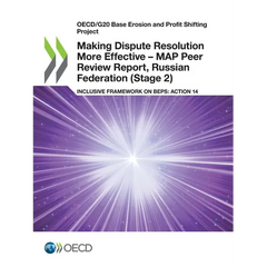 Making Dispute Resolution More Effective - MAP Peer Review Report, Russian Federation (Stage 2)