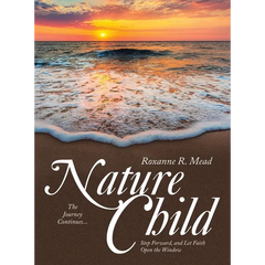 Nature Child: The Journey Continues... Step Forward, and Let Faith Open the Window