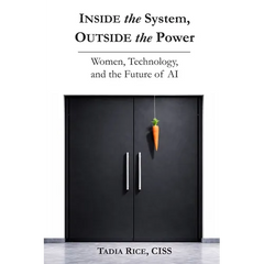Inside the System, Outside the Power: Women, Technology, and The Future of Inteligence