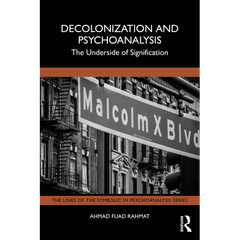 Decolonization and Psychoanalysis: The Underside of Signification