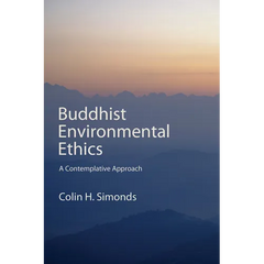 Buddhist Environmental Ethics: A Contemplative Approach