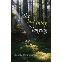 The Last Thing Is Longing