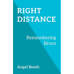 Right Distance: Remembering Bruce