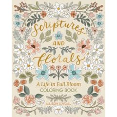 Scriptures and Florals: Life in Full Bloom: Coloring Book