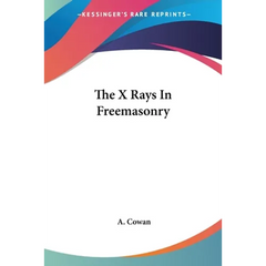 The X Rays In Freemasonry