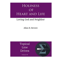 Holiness of Heart and Life: Loving God and Neighbor