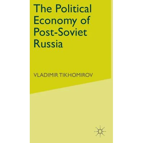 The Political Economy of Post-Soviet Russia