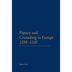 The Papacy and Crusading in Europe, 1198-1245